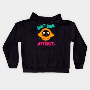 Don't Chase, Attract! - Black Hole Quote Kids Hoodie